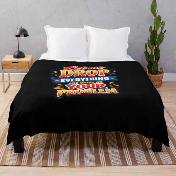 Item preview, Let me drop everything and work on your problem designed and sold by Fine Art California.