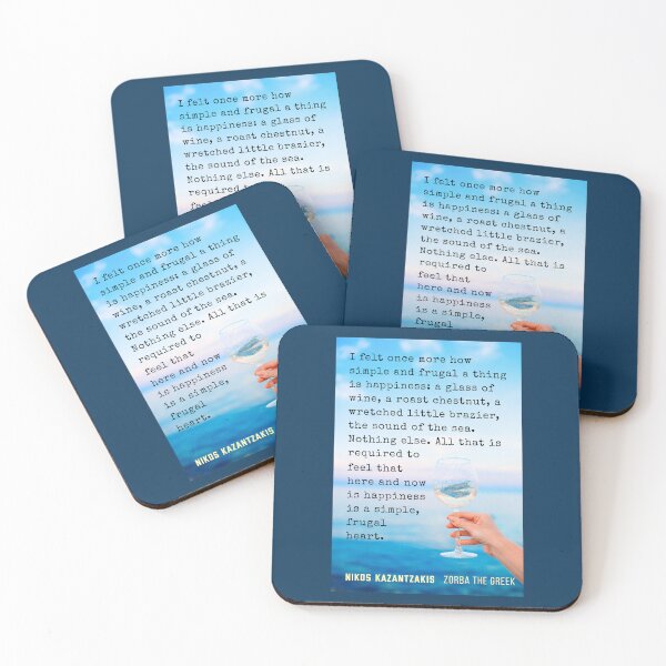 Item preview, Nikos Kazantzakis quote: I felt once more how simple and frugal a thing is happiness : a glass of wine, a roast chestnut, a wretched little brazier, the sound of the sea. designed and sold by artbleed.
