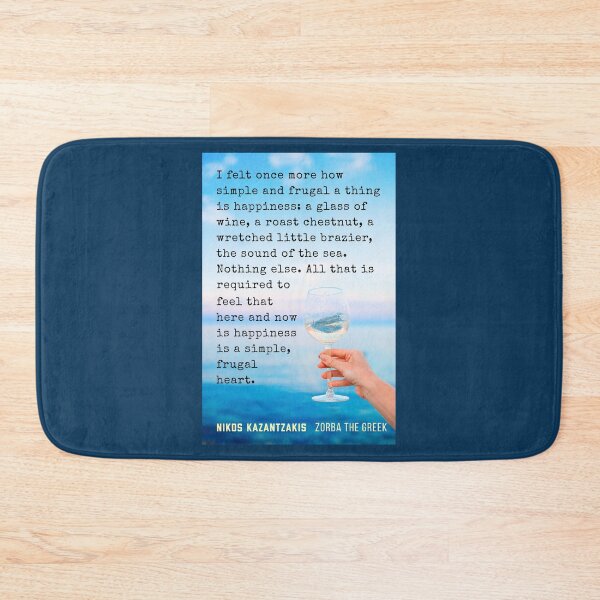 Item preview, Nikos Kazantzakis quote: I felt once more how simple and frugal a thing is happiness : a glass of wine, a roast chestnut, a wretched little brazier, the sound of the sea. designed and sold by artbleed.
