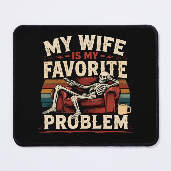 Item preview, my wife is my favorite problem funny designed and sold by Kladhadredo.