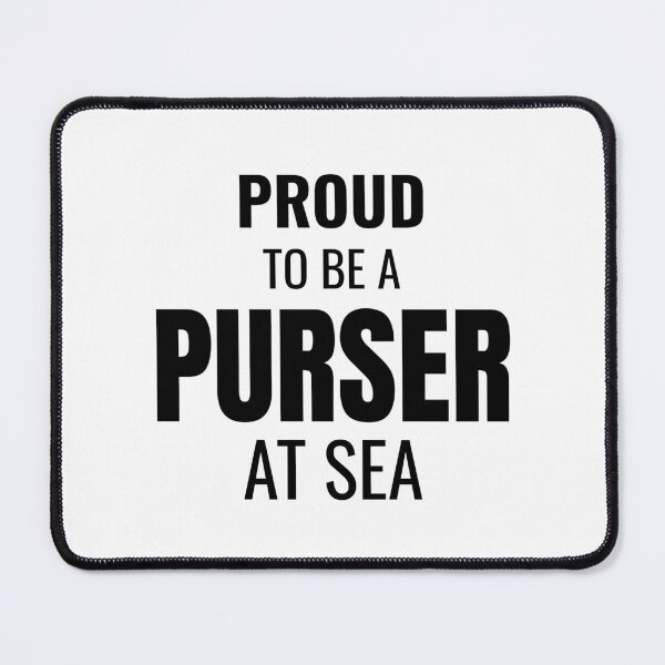 Item preview, Proud to be a Purser at Sea (Black) designed and sold by ShipCrewNation.
