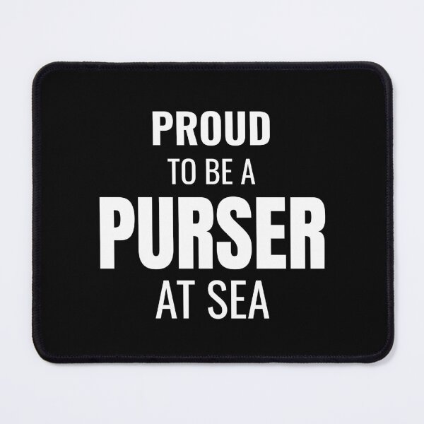 Item preview, Proud to be a Purser at Sea (White) designed and sold by ShipCrewNation.