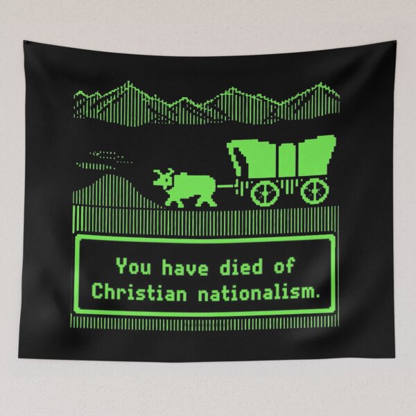 Item preview, Anti Trump You Have Died Of Christian Nationalism designed and sold by GaffaDesigns.