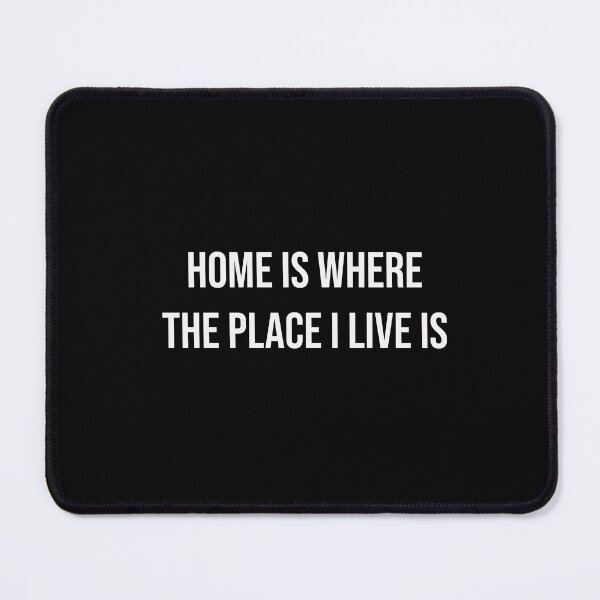 Item preview, Home is where the place I live is designed and sold by GraphicWorlds.