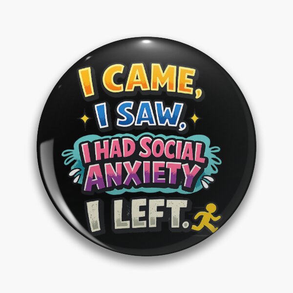Item preview, I came, I saw, I had social anxiety, I left. designed and sold by Fine Art California.