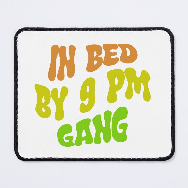 Item preview, In bed by 9 pm gang designed and sold by GraphicWorlds.