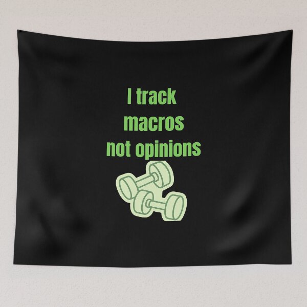 Item preview, I Track Macros Not Opinions - Funny Gym Motivation designed and sold by Funnygiftsstudio .