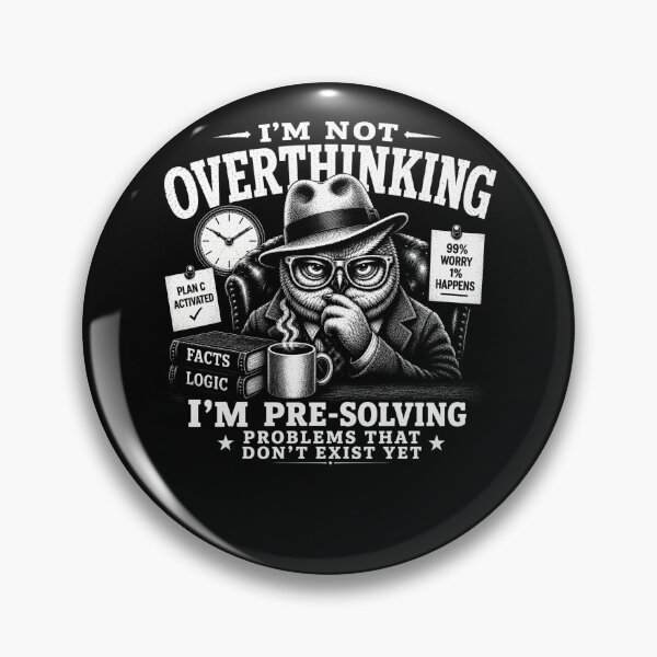 Item preview, I’m Not Overthinking I’m Pre-Solving Problems That Don’t Exist Yet – Funny Owl Design designed and sold by PosiMCreations.