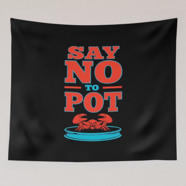 Item preview, Say No To Pot Funny Crab Design For Seafood Lovers designed and sold by DarkRelicStudio.