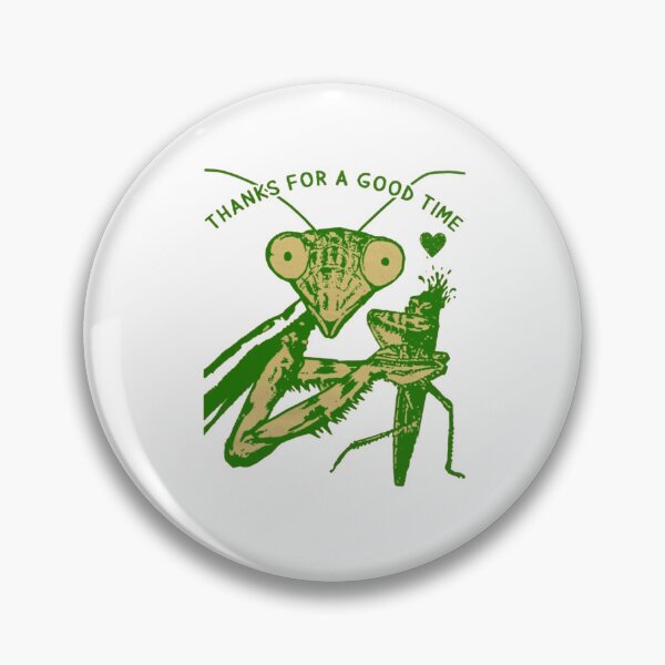 Item preview, Thanks for a Good Time Funny Praying Mantis designed and sold by Gbriel3.