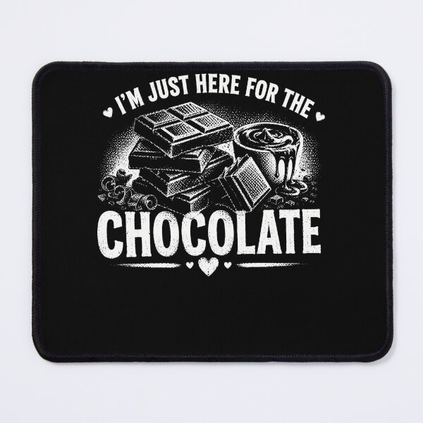 Item preview, I’m Just Here For The Chocolate – Funny Chocolate Lover Sweet Tooth Design designed and sold by PosiMCreations.