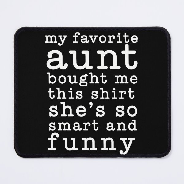 Item preview, My Favorite Aunt Bought Me This Shirt She’s So Smart And Funny – Cute Aunt Gift Design designed and sold by PosiMCreations.