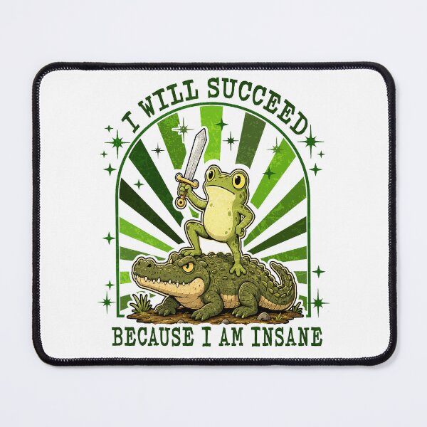 Item preview, I Will Succeed Because I Am Insane Frog Crocodile designed and sold by watanabeee.
