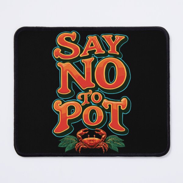 Item preview, Say No To Pot Funny Crab Design For Seafood Lovers designed and sold by DarkRelicStudio.