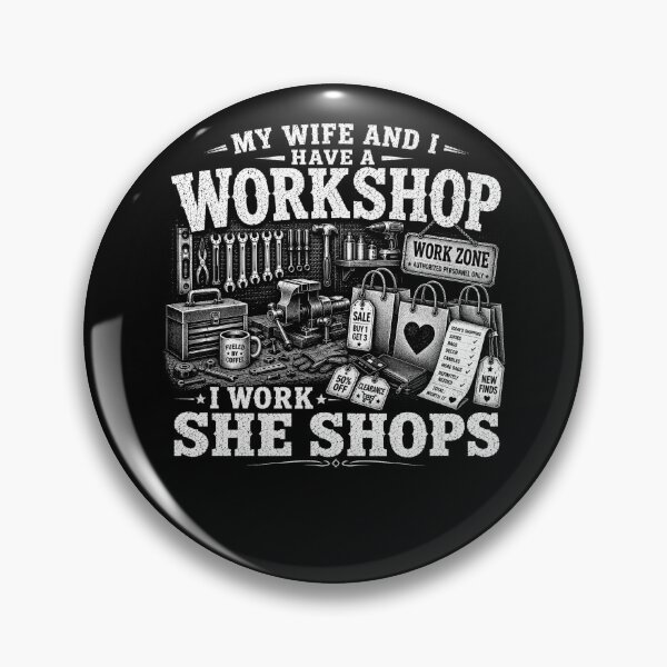 Item preview, My Wife And I Have A Workshop I Work She Shops – Funny Marriage Humor Design designed and sold by PosiMCreations.