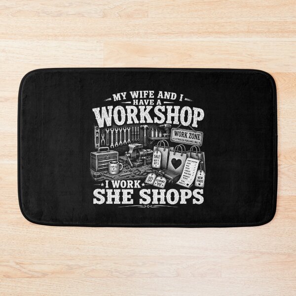Item preview, My Wife And I Have A Workshop I Work She Shops – Funny Marriage Humor Design designed and sold by PosiMCreations.
