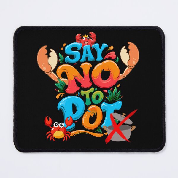 Item preview, Say No To Pot Funny Crab Design For Seafood Lovers designed and sold by DarkRelicStudio.
