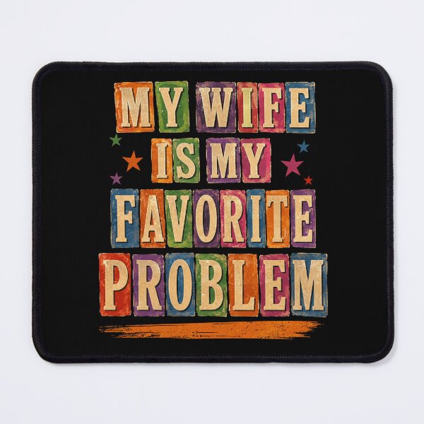 Item preview, My Wife Is My Favorite Problem designed and sold by watanabeee.