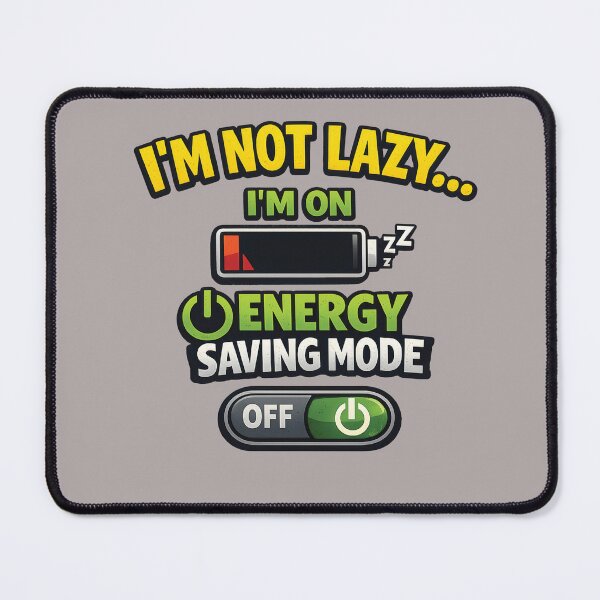 Item preview, I'm Not Lazy. I'm on Energy-Saving Mode. – Funny Lazy Quote T-Shirt designed and sold by Amsafjol.