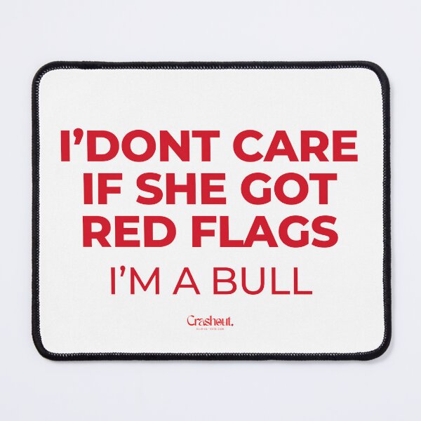 Item preview, I Don't Care If She Got Red Flags designed and sold by crashout-club.