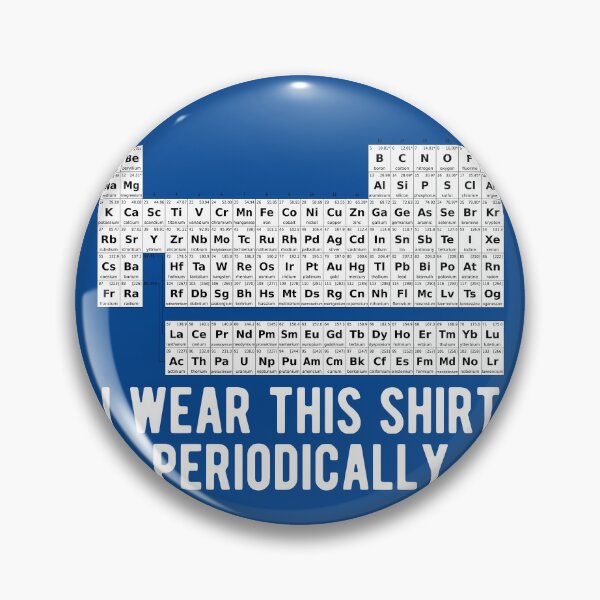 Item preview, I Wear This Shirt Periodically Funny Chemistry Science Pun Periodic Table #1 designed and sold by SalahBlt.