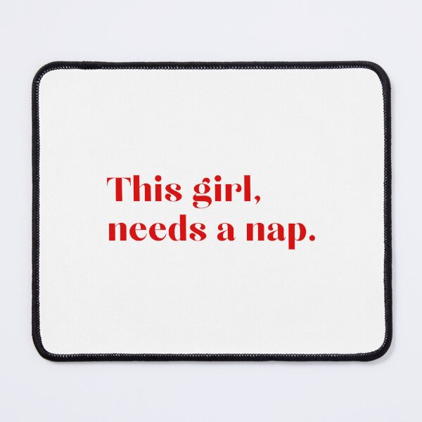 Item preview, This girl, needs a nap designed and sold by SWETA HALDER.