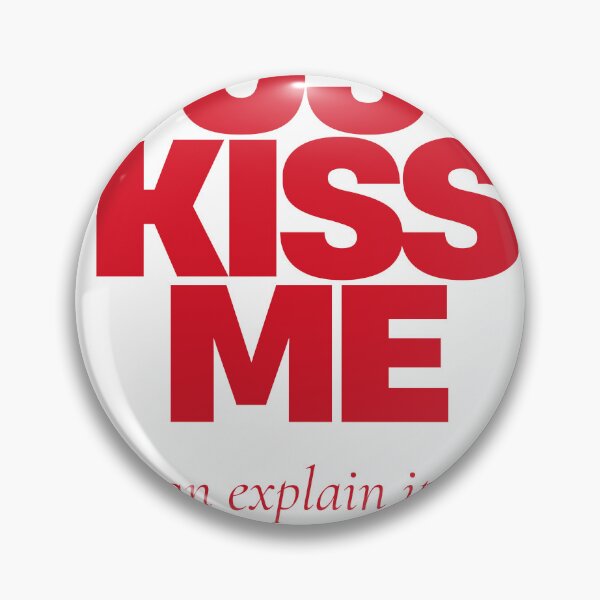 Item preview, Just Kiss Me We Can Explain It Later — Funny Flirty Dating designed and sold by crashout-club.