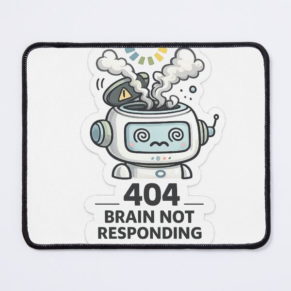Item preview, 404 Brain Not Responding Sticker designed and sold by CodePaws Creations.