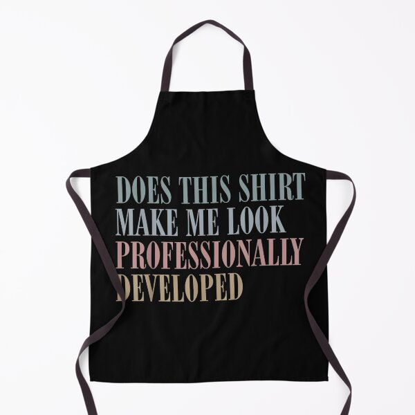 Item preview, Does This Make Me Look Professionally Developed Funny Office T-Shirt designed and sold by fungyar.