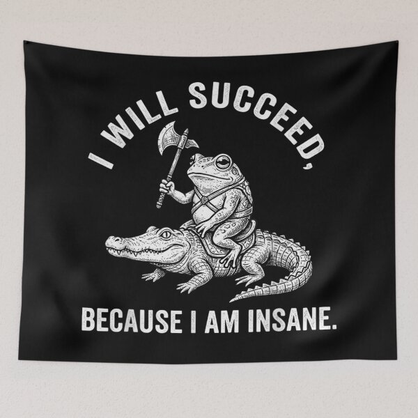 Item preview, I Will Succeed Because I Am Insane Frog Riding Alligator Warrior Art designed and sold by LittleNhutton.