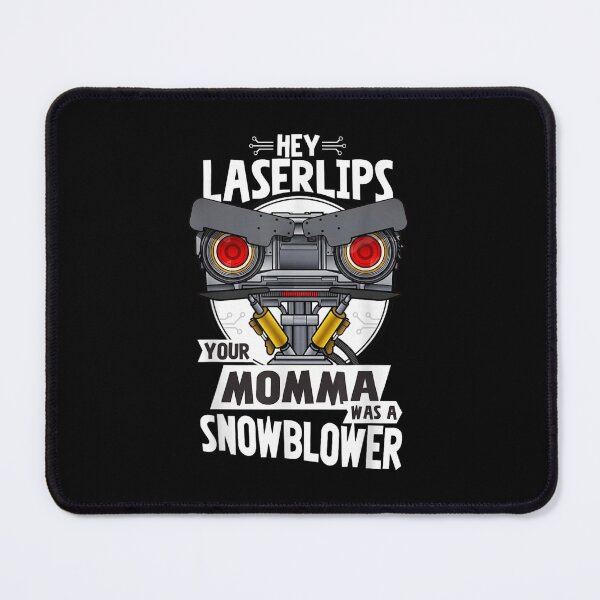 Item preview, Hey Laserlips Your Momma Was A Snowblower Retro Movie Quote Robot Graphic designed and sold by LittleNhutton.