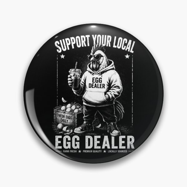Item preview, Support Your Local Egg Dealer – Funny Farm Fresh Chicken Egg Dealer Design designed and sold by PosiMCreations.