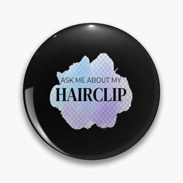 Item preview, Ask Me About My Hairclip - Beautician - designed and sold by Renver1.
