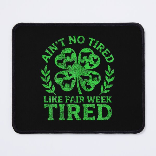 Item preview, Ain't No Tired Like Fair Week Tired Livestock Farmer Clover Farm Humor designed and sold by HarinDonreka.