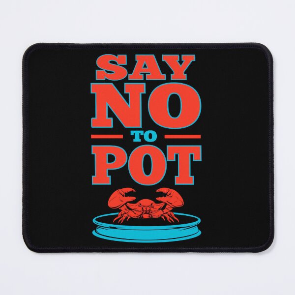 Item preview, Say No To Pot Funny Crab Design For Seafood Lovers designed and sold by DarkRelicStudio.