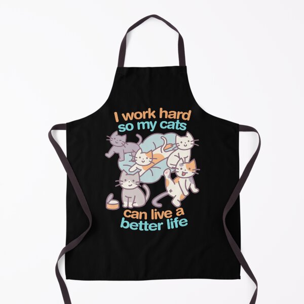 Item preview, I Work Hard So My Cats Can Live A Better Life designed and sold by T-TEES Clothing.