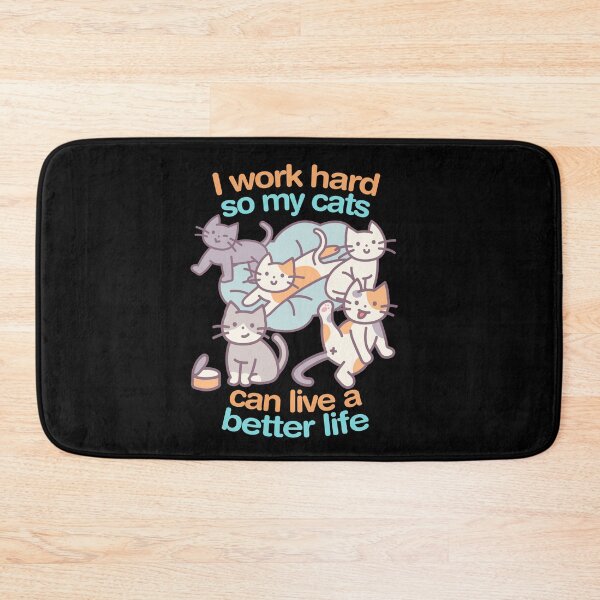Item preview, I Work Hard So My Cats Can Live A Better Life designed and sold by T-TEES Clothing.