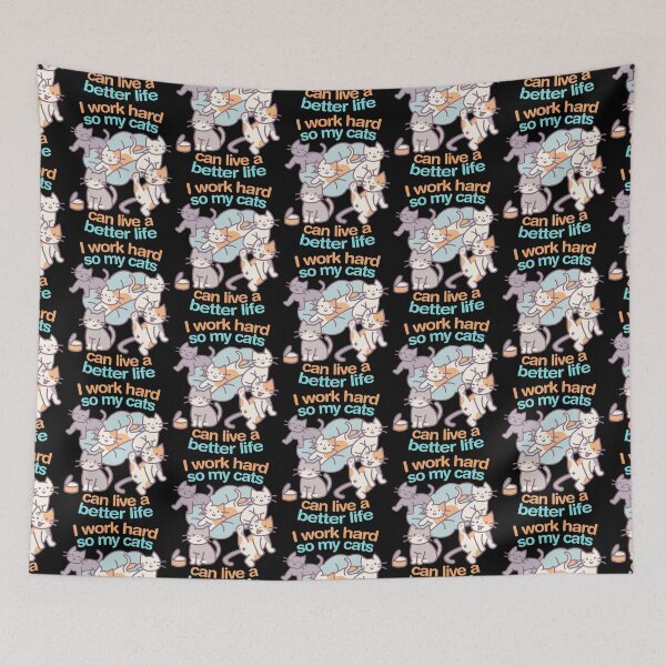 Item preview, I Work Hard So My Cats Can Live A Better Life designed and sold by T-TEES Clothing.