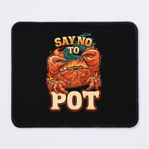 Item preview, Say No To Pot Funny Crab Design For Seafood Lovers designed and sold by DarkRelicStudio.