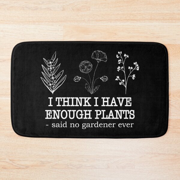 Item preview, Garden Plant Lover I Think I Have Enough Plants Funny Gift for Women designed and sold by ScienceCorner.