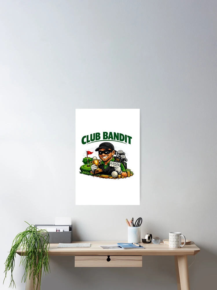 Thumbnail 2 of 3, Poster, Club Bandit Golf Humour Design designed and sold by RMBPrintStudio.