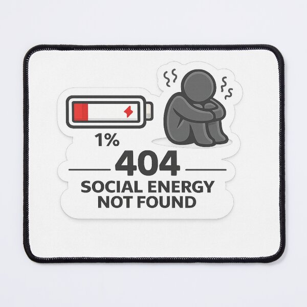 Item preview, 404 Social Energy Not Found designed and sold by CodePaws Creations.