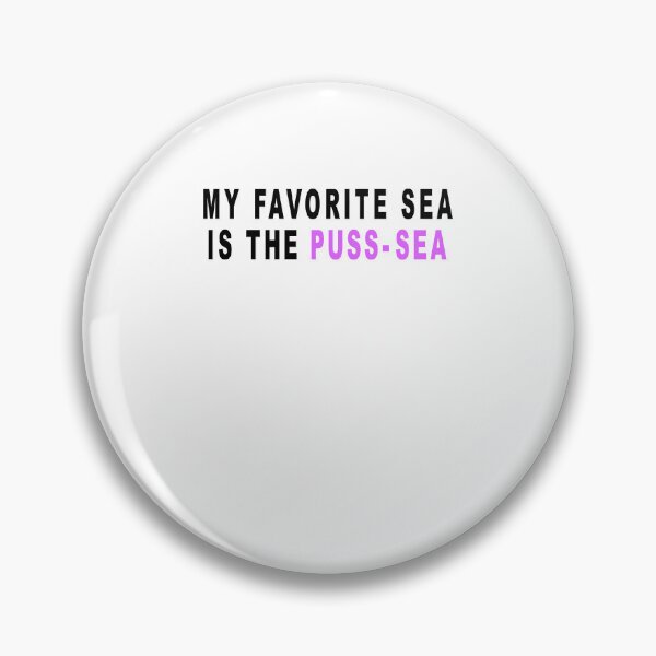 Item preview, My Favorite Sea Is The Puss-Sea Funny Adult Humor Wordplay designed and sold by thefirstbroo.