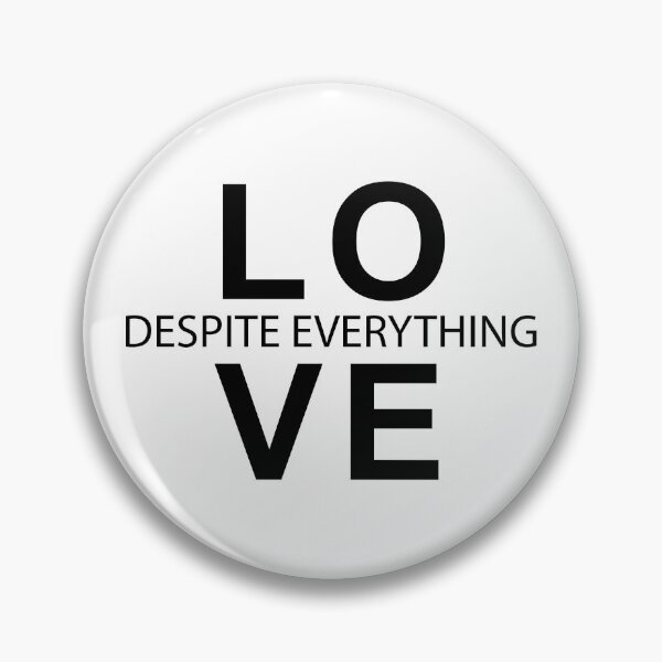 Item preview, Love Despite Everything designed and sold by SofiaTrendShirt.