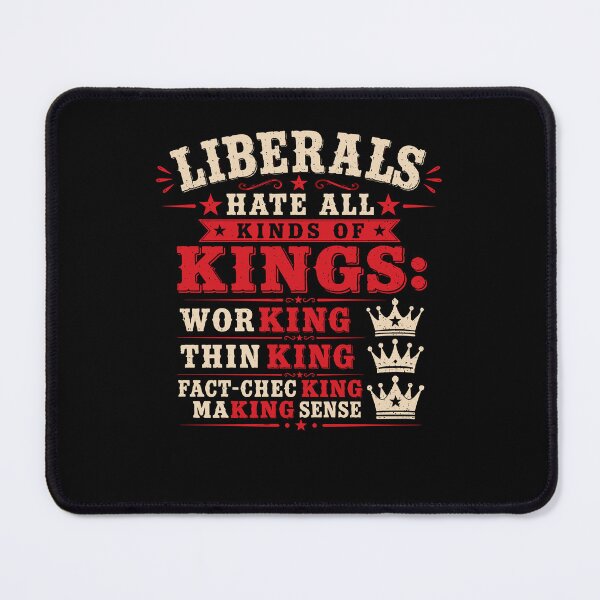 Item preview, Liberals Hate All Kinds Of Kings Political Satire Anti Monarchy designed and sold by thefirstbroo.