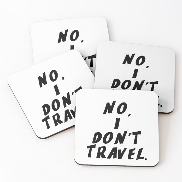 Item preview, Text Typography No, I don't travel. Anti-Small-Talk Humor designed and sold by TypeboldStudio.