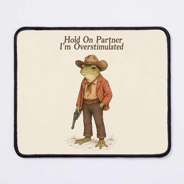 Item preview, Hold On Partner Im Overstimulated - Cowboy Frog designed and sold by TheSamuraiCat.