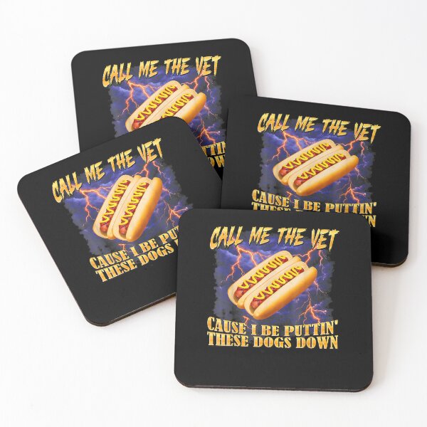 Item preview, Call Me The Vet Cause I Be Puttin These Dogs Down Funny Hot Dog Meme designed and sold by CocoLama.