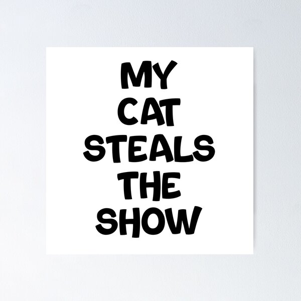 Item preview, Text Typography My cat steals the show Cat + Art designed and sold by Typetextstudio.