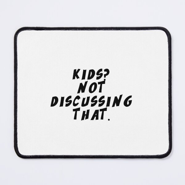 Item preview, Text Typography Kids? Not discussing that. Anti-Small-Talk Humor designed and sold by TypeboldStudio.